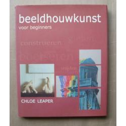 beeldhouwkunst voor beginners CHLOE LEAPER